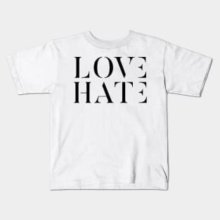 Love Hate Typography Kids T-Shirt